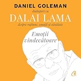Emoții vindecătoare: Dialoguri cu Dalai Lama despre raţiune, emoţii şi sănătate