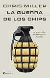 La guerra de los chips: La gran lucha por el dominio mundial