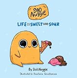 Sad Nuggie: Life Is Sweet and Sour