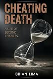 Cheating Death: A Life Of Second Chances