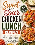 Sweet and Sour Chicken Lunch Recipes: Tangy Chicken Recipes for Flavor-Packed Everyday Lunches