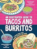 An Illustrated Guide to Tacos and Burritos: A Comic Book with Stories, Recipes, and More
