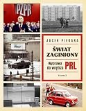 Świat Zaginiony. Wyprawa do wnętrza PRL. Tom 1