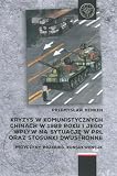 Kryzys w komunistycznych Chinach w 1989 roku i jego wpływ na sytuację w PRL oraz stosunki dwustronne: Przyczyny, przebieg, konsekwencje