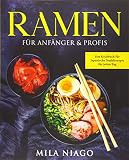 Ramen dla początkujących i profesjonalistów: książka kucharska do japońskich przepisów na makaron na każdy dzień