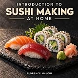 Introduction to Sushi Making at Home: The Confident Kitchen: A Step-by-Step Guide to Mastering Kosher Sushi, Classic Maki, and Elegant Nigiri: 54